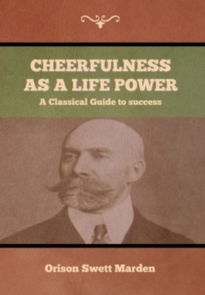 Cover for Orison Swett Marden · Cheerfulness as a Life Power (Inbunden Bok) (2020)