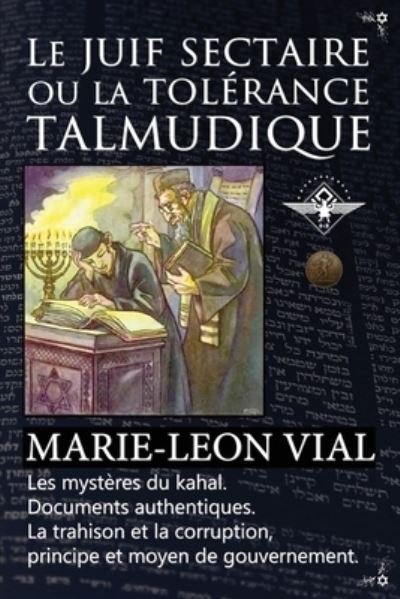 Cover for Marie-Leon Vial · Le juif sectaire ou la tolerance talmudique (Paperback Book) (2019)