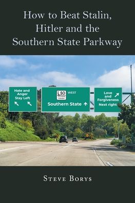 Cover for Steve Borys · How to Beat Stalin, Hitler and the Southern State Parkway (Paperback Book) (2021)