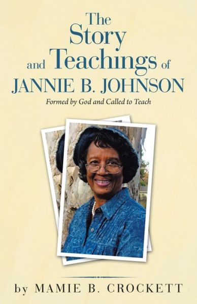 Cover for Mamie B Crockett · The Story and Teachings of Jannie B. Johnson (Paperback Book) (2021)