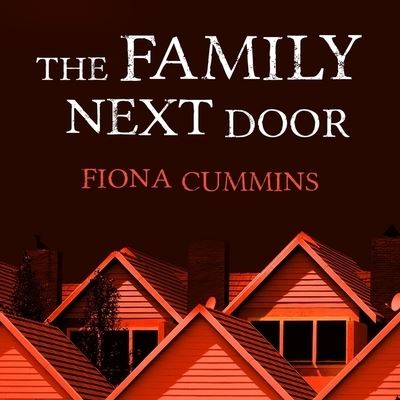 Cover for Fiona Cummins · The Family Next Door Lib/E (CD) (2020)