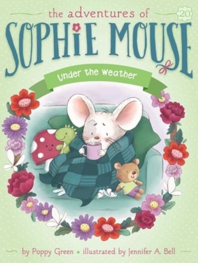 Cover for Poppy Green · Under the Weather - The Adventures of Sophie Mouse (Hardcover Book) (2023)