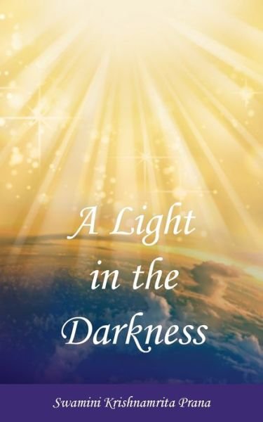 Cover for Swamini Krishnamrita Prana · A Light in the Darkness (Pocketbok) (2018)