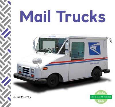 Cover for Julie Murray · Mail trucks (Book) (2015)