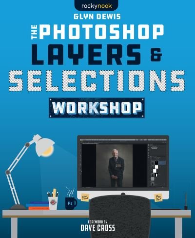 Cover for Glyn Dewis · The Photoshop Layers and Selections Workshop (Paperback Book) (2021)