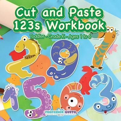 Cover for Professor Gusto · Cut and Paste 123s Workbook Toddler-Grade K - Ages 1 to 6 (Paperback Bog) (2016)