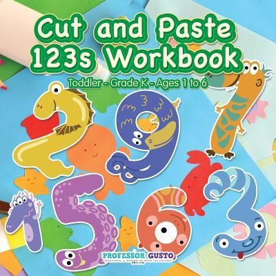 Cover for Professor Gusto · Cut and Paste 123s Workbook Toddler-Grade K - Ages 1 to 6 (Paperback Book) (2016)