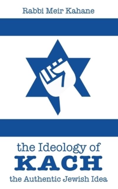 Cover for Rabbi Meir Kahane · The Ideology of Kach (Paperback Book) (2024)