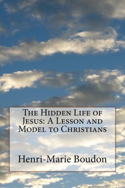 Cover for Henri-Marie Boudon · The Hidden Life of Jesus (Paperback Book) (2018)