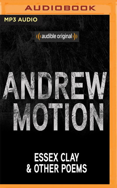 Cover for Andrew Motion · Essex Clay (CD) (2018)