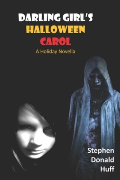Cover for Stephen Donald Huff · Darling Girl's Halloween Carol (Paperback Bog) (2018)