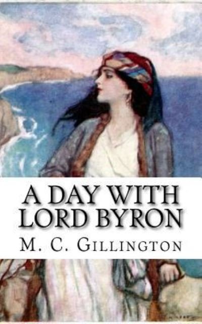 Cover for M C Gillington · A Day with Lord Byron (Paperback Book) (2018)