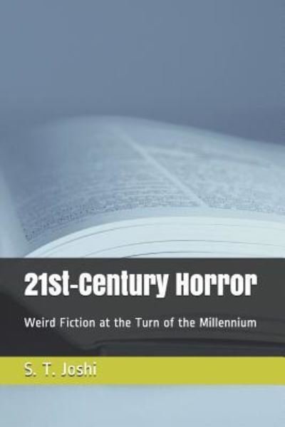 21st-Century Horror - S T Joshi - Books - Independently Published - 9781731097316 - November 9, 2018