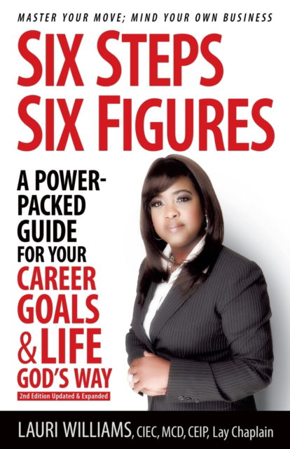 Cover for Lauri Williams · Six Steps Six Figures - A Power-Packed Guide for Your Career Goals &amp; Life God's Way (Paperback Book) (2020)