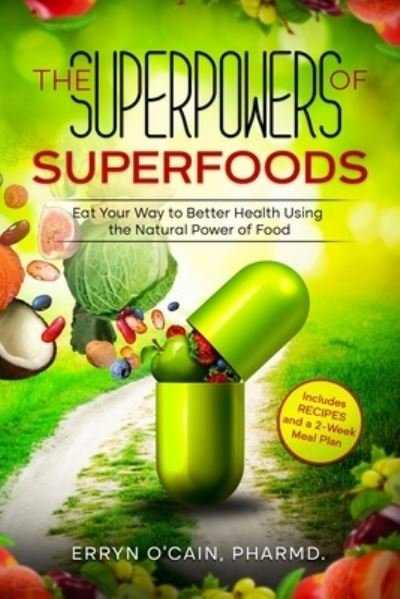 Cover for Erryn D O'Cain · The Superpowers of Superfoods (Pocketbok) (2021)
