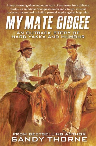 My Mate Gidgee - Sandy Thorne - Books - New Holland Publishers - 9781760794316 - March 11, 2022
