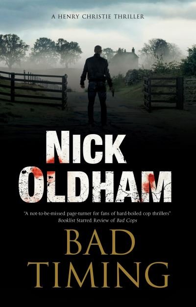 Cover for Nick Oldham · Bad Timing - A Henry Christie Mystery (Taschenbuch) [Main edition] (2021)