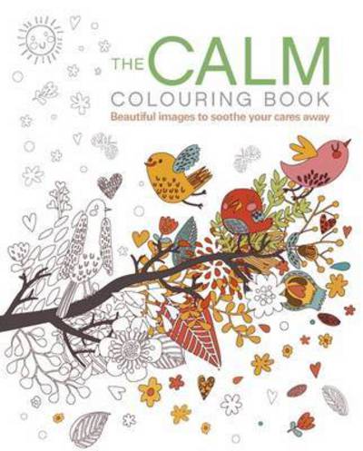 The Calm Colouring Book - Arcturus - Bøger - Arcturus Publishing Ltd - 9781784046316 - 15. august 2015