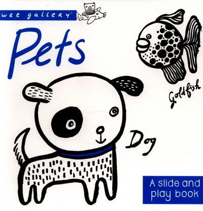 Cover for Surya Sajnani · Pets: A Slide and Play Book - Wee Gallery (Kartonbuch) (2016)