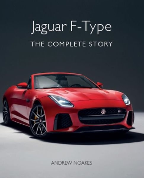 Cover for Andrew Noakes · Jaguar F-Type: The Complete Story (Hardcover bog) (2020)