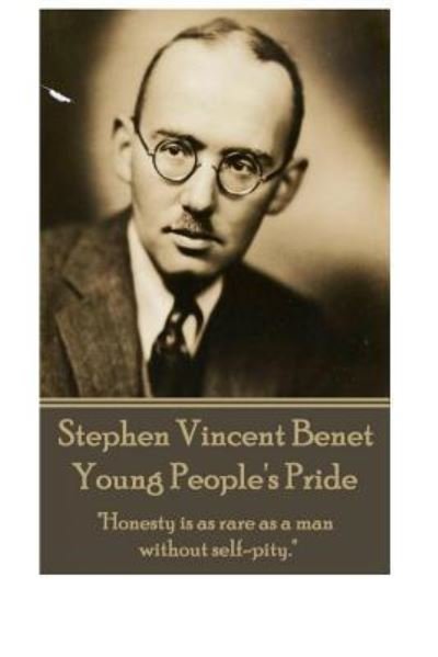 Stephen Vincent Benet - Young People's Pride - Stephen Vincent Benet - Książki - Word to the Wise - 9781785432316 - 29 kwietnia 2016