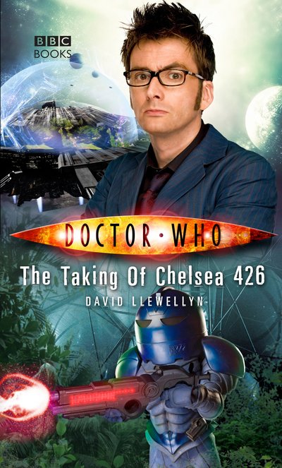 Cover for David Llewellyn · Doctor Who: The Taking of Chelsea 426 - DOCTOR WHO (Paperback Book) (2015)