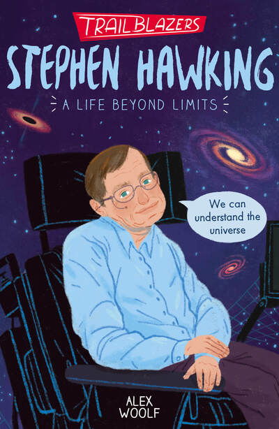 Trailblazers: Stephen Hawking - Trailblazers - Alex Woolf - Kirjat - Little Tiger Press Group - 9781788952316 - torstai 3. syyskuuta 2020