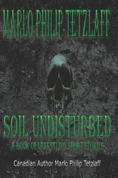 Cover for Marlo Philip Tetzlaff · Soil undisturbed (Paperback Book) (2019)