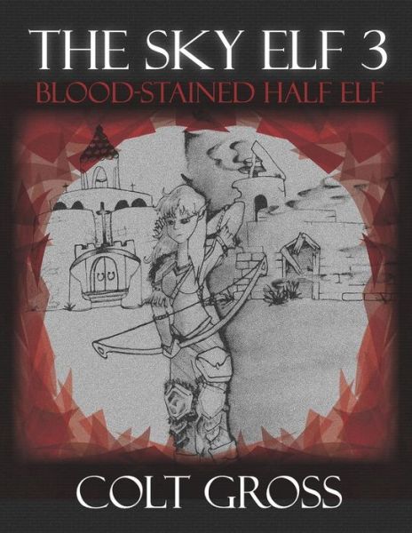 Cover for Elaina Hancock · The Sky Elf 3 the Blood-Stained Half Elf (Paperback Book) (2018)