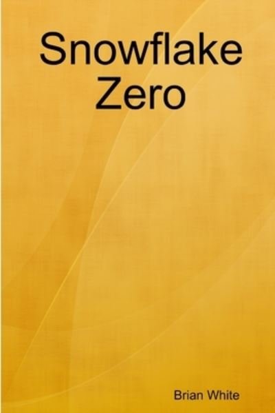 Cover for Brian White · Snowflake Zero (Paperback Bog) (2019)