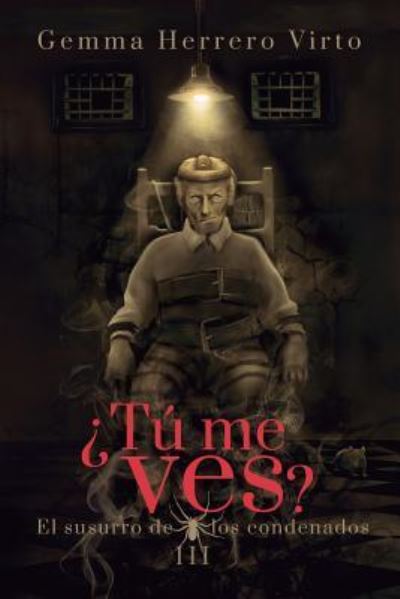 Cover for Gemma Herrero Virto · ?Tu me ves? III: El susurro de los condenados - ?tu Me Ves? (Paperback Book) (2019)