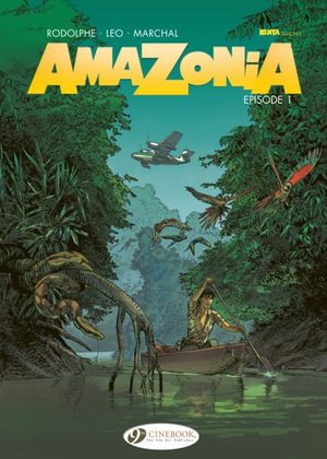Amazonia Vol. 1: Episode 1 - Leo - Książki - Cinebook Ltd - 9781800441316 - 16 maja 2024