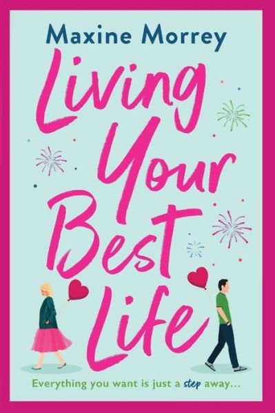 Cover for Maxine Morrey · Living Your Best Life: The perfect feel-good romance from Maxine Morrey for 2022 (Pocketbok) [Large type / large print edition] (2022)