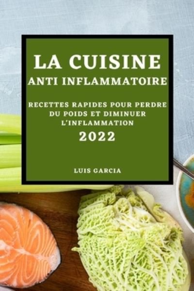 Cover for Luis Garcia · La Cuisine Anti-Inflammatoire 2022 (Pocketbok) (2022)