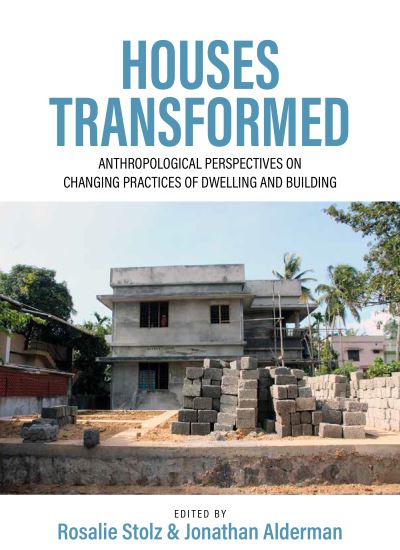 Cover for Houses Transformed: Anthropological Perspectives on Changing Practices of Dwelling and Building (Hardcover Book) (2024)