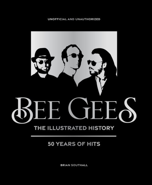 Cover for Brian Southall · Bee Gees - The Illustrated Story (Hardcover Book) (2025)