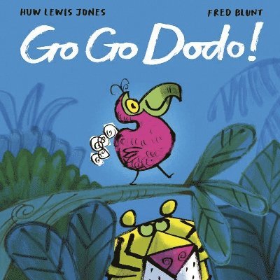 Cover for Huw Lewis Jones · Go Go Dodo! (Hardcover Book) (2025)