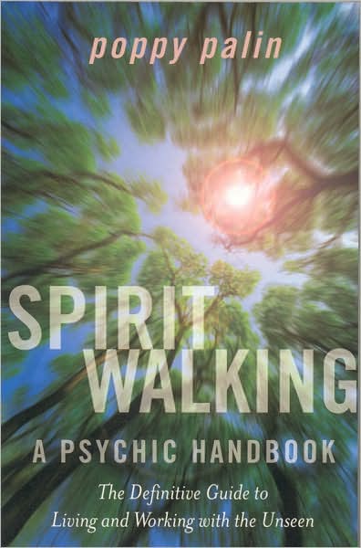 Cover for Poppy Palin · Spiritwalking: The Definitive Guide to Living and Working with the Unseen (Paperback Book) (2007)