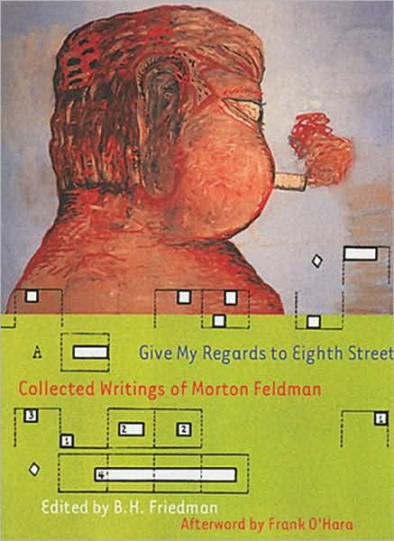 Cover for Morton Feldman · Give My Regards To Eighth Street: Collected Writings of Morton Feldman (Paperback Book) (2004)