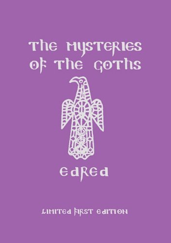 The Mysteries of the Goths - Edred Thorsson - Böcker - Runa-Raven - 9781885972316 - 1 april 2011