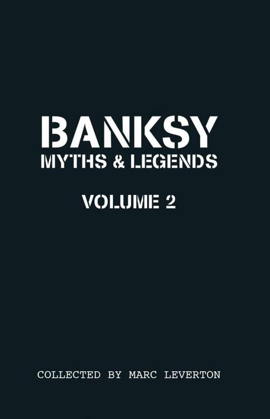 Cover for Marc Leverton · Banksy Myths and Legends Volume II (Taschenbuch) (2015)