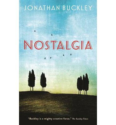 Cover for Jonathan Buckley · Nostalgia (Gebundenes Buch) [Main edition] (2013)