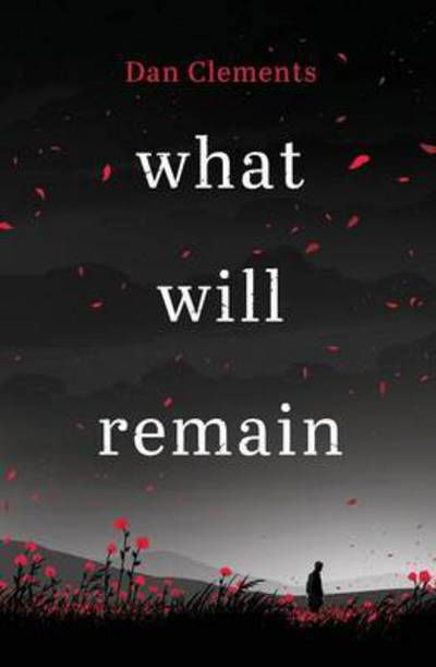 Cover for Dan Clements · What Will Remain (Paperback Book) (2016)