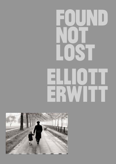 Cover for Elliot Erwitt · Found, Not Lost (Hardcover Book) (2021)