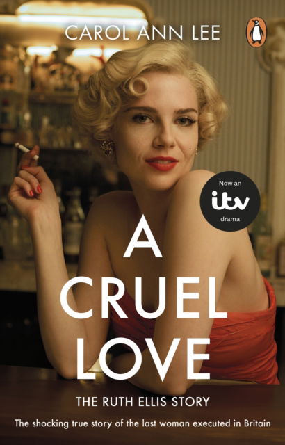 Cover for Carol Ann Lee · A Cruel Love: The Real Ruth Ellis Story (Paperback Book) (2025)