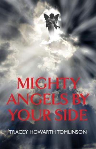 Tracey Howarth Tomlinson · Mighty Angels By Your Side (Paperback Book) (2019)