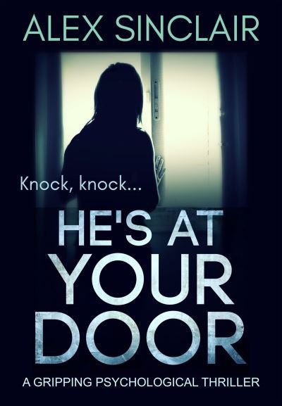 Cover for Alex Sinclair · He's At Your Door (Paperback Book) (2019)