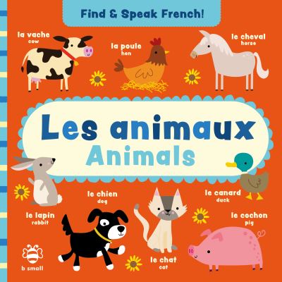 Les animaux - Animals - Find and Speak French - Sam Hutchinson - Kirjat - b small publishing limited - 9781913918316 - perjantai 1. heinäkuuta 2022