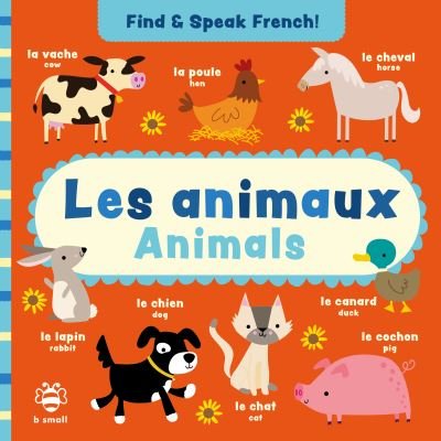 Cover for Sam Hutchinson · Les animaux - Animals - Find and Speak French (Board book) (2022)