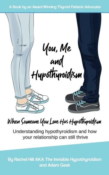 Rachel Hill · You, Me and Hypothyroidism (Paperback Bog) (2019)